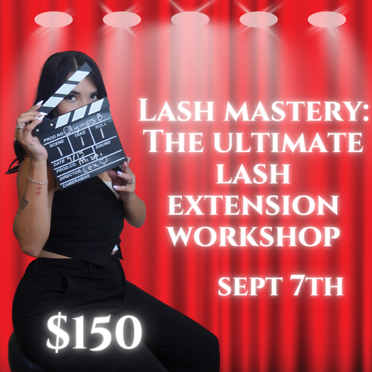 Lash Mastery: The Ultimate Lash Extensions Workshop